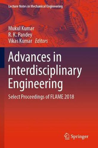 Advances in Interdisciplinary Engineering: Select Proceedings of FLAME 2018