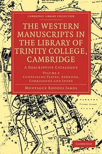 Cover image for The Western Manuscripts in the Library of Trinity College, Cambridge: A Descriptive Catalogue