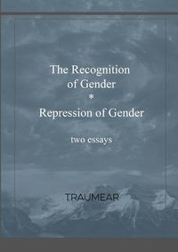 Cover image for The Recognition of Gender and Repression of Gender