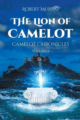 Cover image for The Lion of Camelot: Camelot Chronicles Volume 2