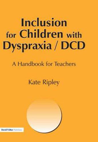 Cover image for Inclusion for Children with Dyspraxia: A Handbook for Teachers