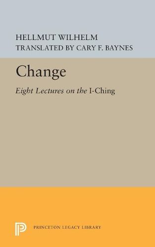 Cover image for Change: Eight Lectures on the I Ching