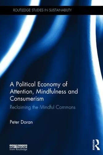 Cover image for A Political Economy of Attention, Mindfulness and Consumerism: Reclaiming the Mindful Commons