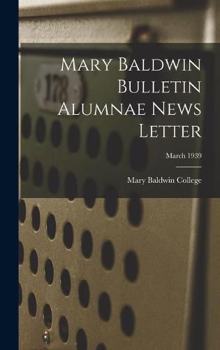 Mary Baldwin Bulletin Alumnae News Letter; March 1939