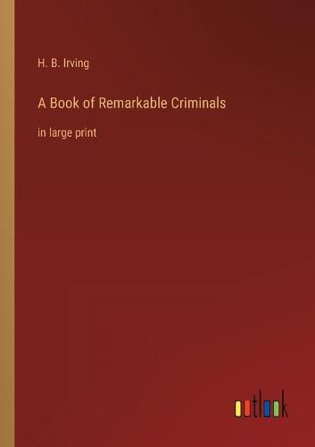 A Book of Remarkable Criminals