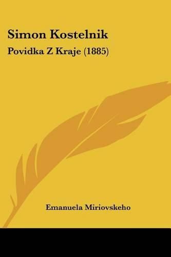 Cover image for Simon Kostelnik: Povidka Z Kraje (1885)