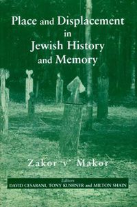 Cover image for Place and Displacement in Jewish History and Memory: Zakor v'Makor
