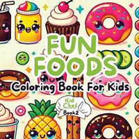 Cover image for Fun Foods Coloring Book for Kids