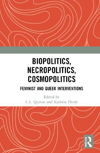 Cover image for Biopolitics, Necropolitics, Cosmopolitics: Feminist and Queer Interventions