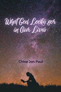 Cover image for What God Looks for in Our Lives