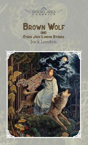 Cover image for Brown Wolf and Other Jack London Stories