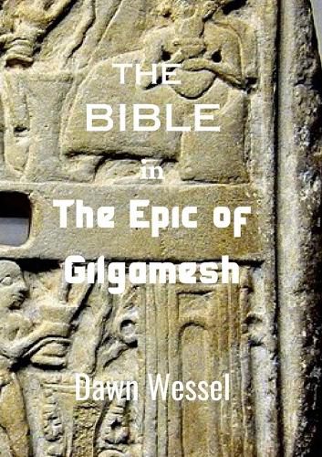 Cover image for THE BIBLE in THE EPIC OF GILGAMESH