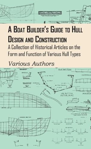 Cover image for Boat Builder's Guide to Hull Design and Construction - A Collection of Historical Articles on the Form and Function of Various Hull Types