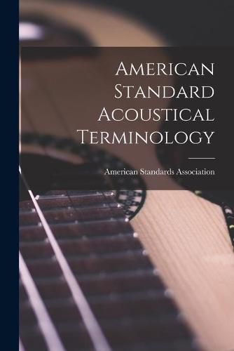 Cover image for American Standard Acoustical Terminology