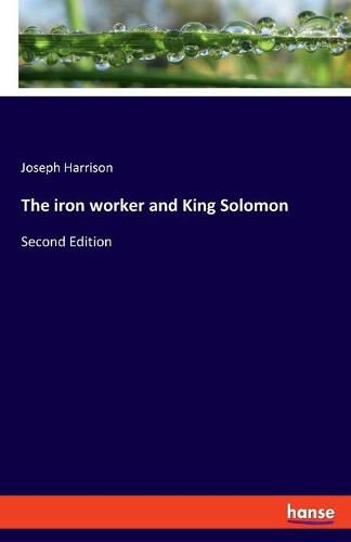 The iron worker and King Solomon: Second Edition