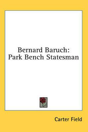 Cover image for Bernard Baruch: Park Bench Statesman