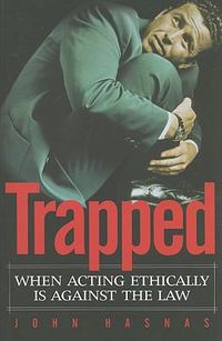 Cover image for Trapped: When Acting Ethically is Against the Law