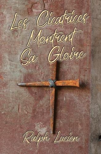Cover image for Les Cicatrices Montrent Sa Gloire