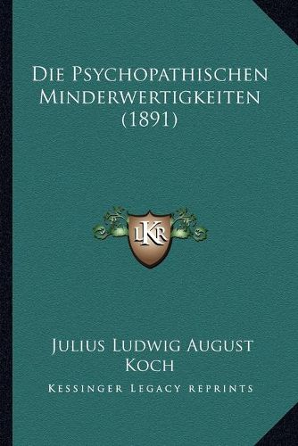 Cover image for Die Psychopathischen Minderwertigkeiten (1891)