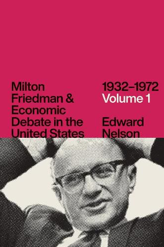 Cover image for Milton Friedman and Economic Debate in the United States, 1932-1972