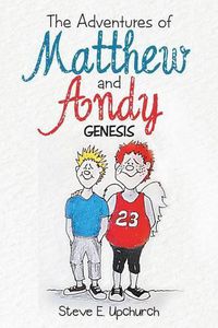 Cover image for The Adventures of Matthew and Andy: Genesis