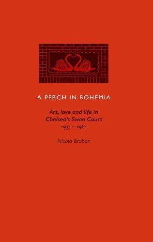 Cover image for A Perch in Bohemia: Art, Love and Life in Chelsea's Swan Court 1931-1961