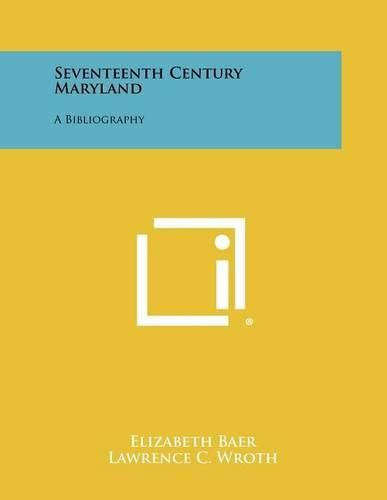 Cover image for Seventeenth Century Maryland: A Bibliography