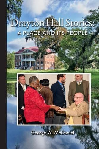 Drayton Hall Stories: A Place and Its People