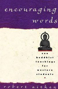 Cover image for Encouraging Words: Zen Buddhist Teachings for Western Students
