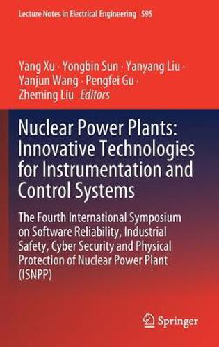 Cover image for Nuclear Power Plants: Innovative Technologies for Instrumentation and Control Systems: The Fourth International Symposium on Software Reliability, Industrial Safety, Cyber Security and Physical Protection of Nuclear Power Plant (ISNPP)