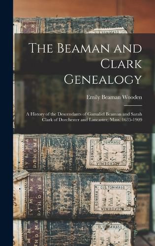 The Beaman and Clark Genealogy