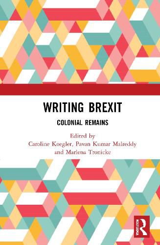 Cover image for Writing Brexit: Colonial Remains