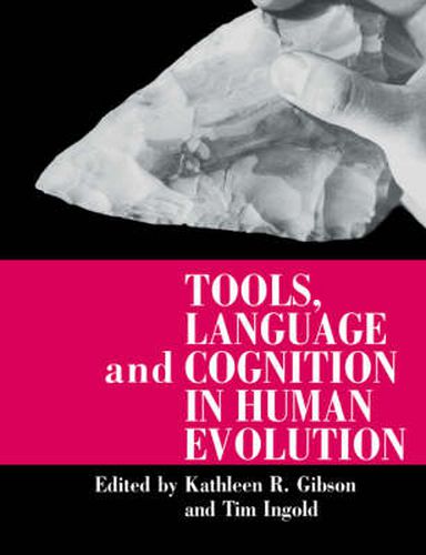 Cover image for Tools, Language and Cognition in Human Evolution