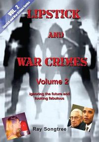 Cover image for Volume 2 Lipstick and War Crimes Series: Ignoring the future and looking fabulous