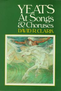 Cover image for Yeats at Songs and Choruses