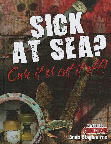 Cover image for Sick at Sea? Cure It or Cut It Off!