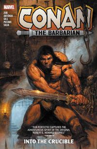 Cover image for Conan The Barbarian Vol. 1: Into The Crucible