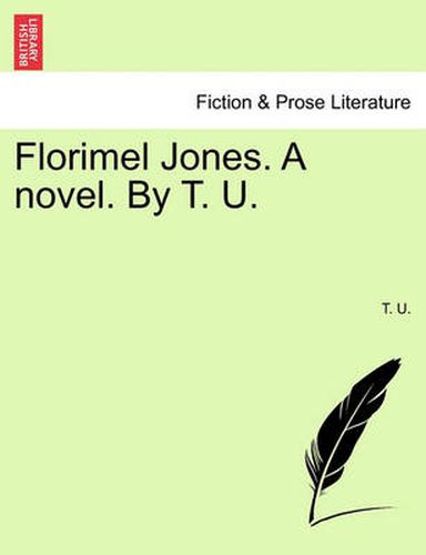 Cover image for Florimel Jones. a Novel. by T. U.