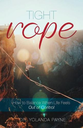 Cover image for Tight Rope: How to Balance When Life Feels Out of Control