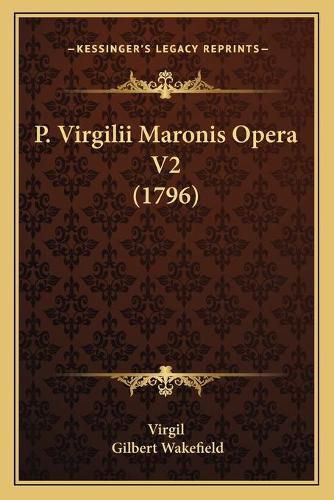 P. Virgilii Maronis Opera V2 (1796)