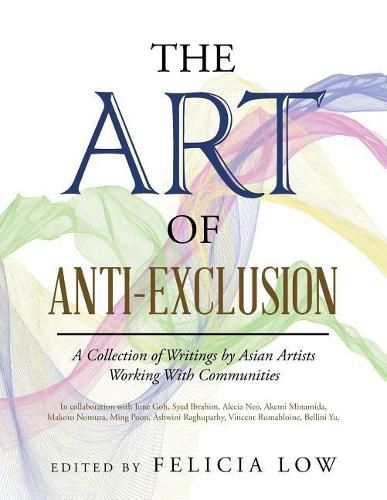 Cover image for The Art of Anti-Exclusion: A Collection of Writings by Asian Artists Working with Communities