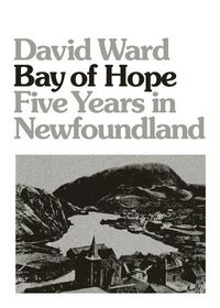 Cover image for Bay of Hope: Five Years in Newfoundland