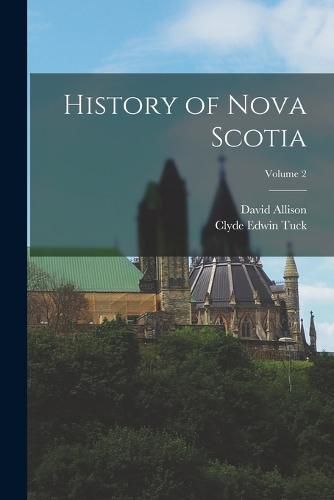 Cover image for History of Nova Scotia; Volume 2