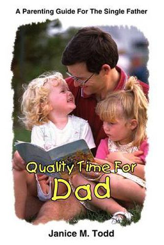 Cover image for Quality Time for Dad: A Parenting Guide for the Single Father