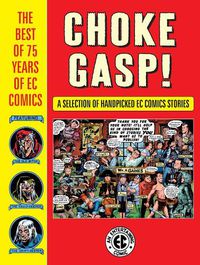 Cover image for Choke Gasp! The Best Of 75 Years Of Ec Comics