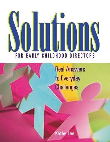 Cover image for Solutions for Early Childhood Directors: Real Answers to Everyday Challenges