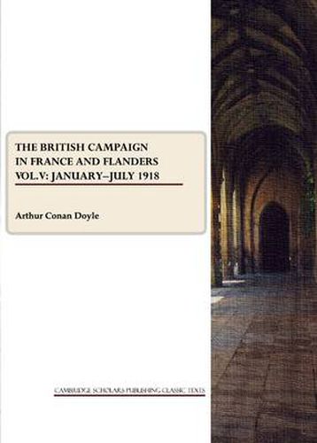 Cover image for The British Campaign in France and Flanders Vol. V: January-July 1918