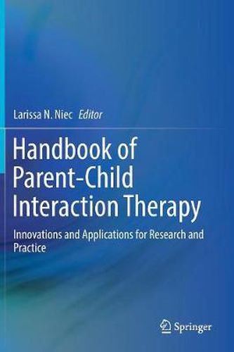 Cover image for Handbook of Parent-Child Interaction Therapy: Innovations and Applications for Research and Practice