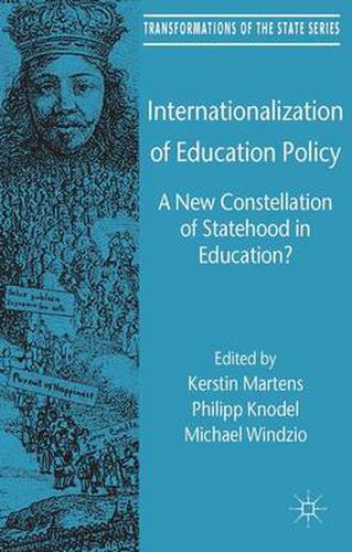 Cover image for Internationalization of Education Policy: A New Constellation of Statehood in Education?