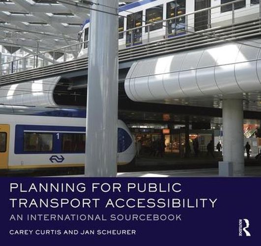 Cover image for Planning for Public Transport Accessibility: An International Sourcebook